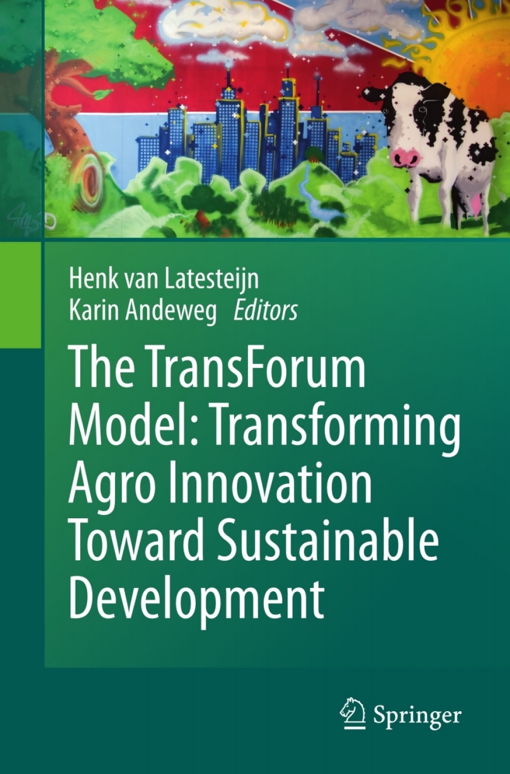The TransForum Model: Transforming Agro Innovation Toward Sustainable Development 1st Edition