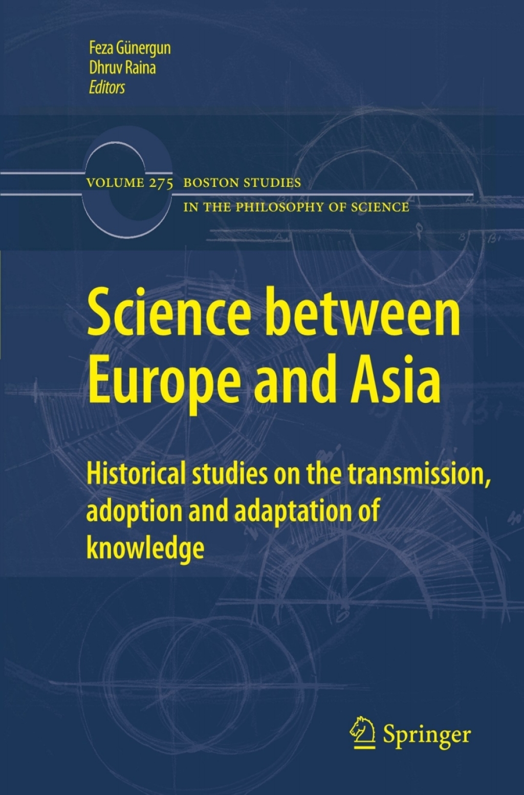 Science between Europe and Asia Historical Studies on the Transmission, Adoption and Adaptation of Knowledge 