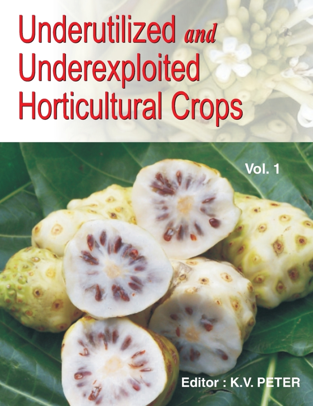 Underutilized and Underexploited Horticultural Crops: Vol 01 