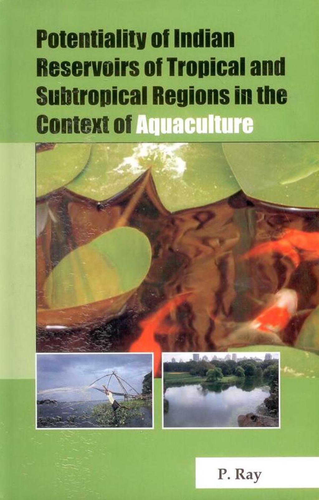 Potentiality of Indian Reservoirs of Tropical and Subtropical Regions in the Context of Aquaculture 