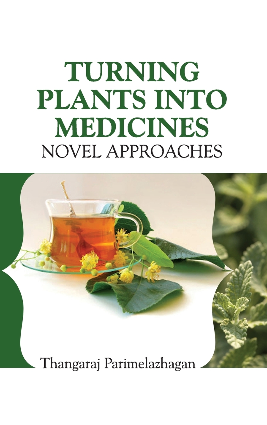 Turning Plants Into Medicines: Novel Approaches 