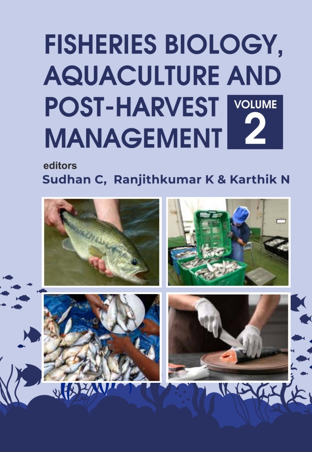 Fisheries Biology, Aquaculture and Post-Harvest Management: Volume 02 1st Edition