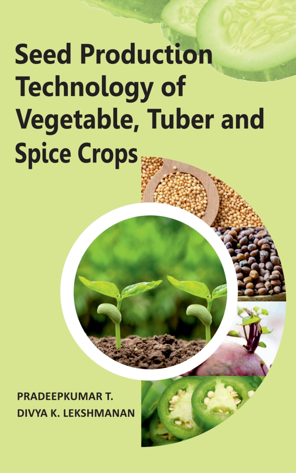 Seed Production Technology of Vegetable, Tuber and Spice Crops 1st Edition