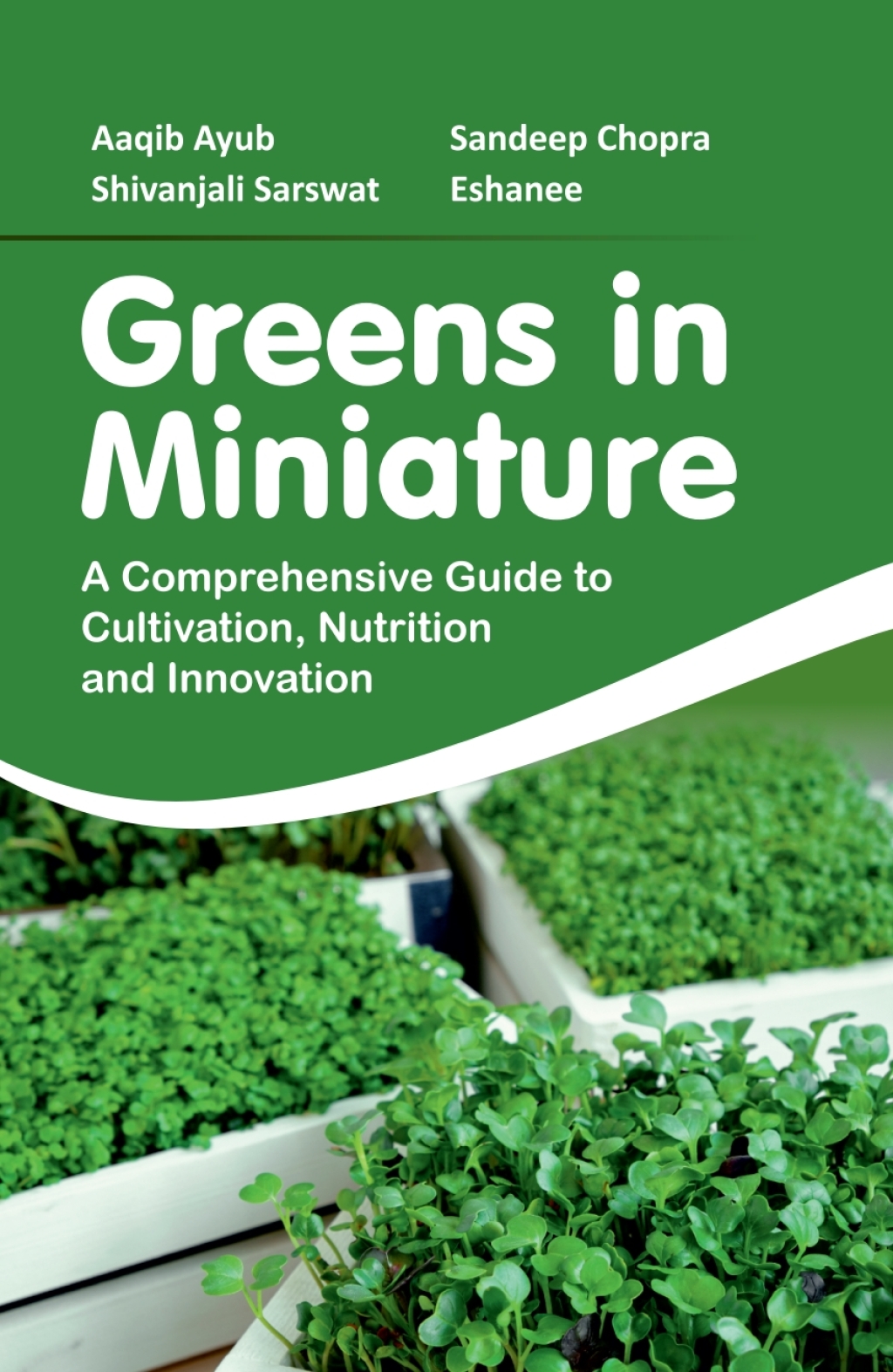 Greens in Miniature: A Comprehensive Guide to Cultivation, Nutrition and Innovation 1st Edition