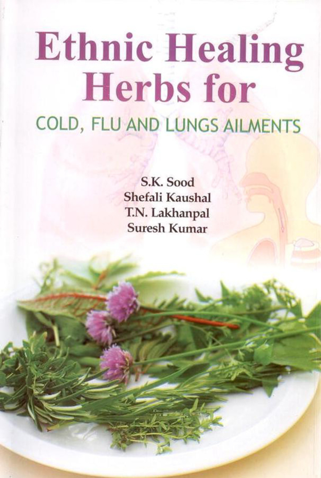 Ethnic Healing Herbs for Cold Flu and Lung Ailments 