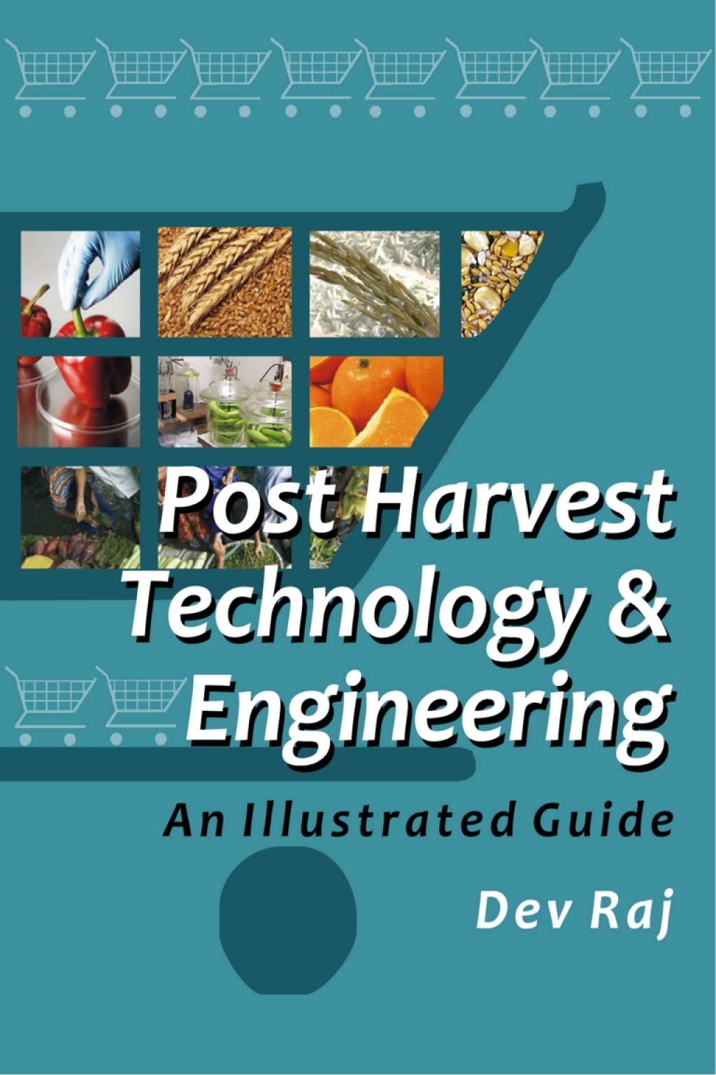 Postharvest Technology and Engineering: An Illustrated Guide 1st Edition