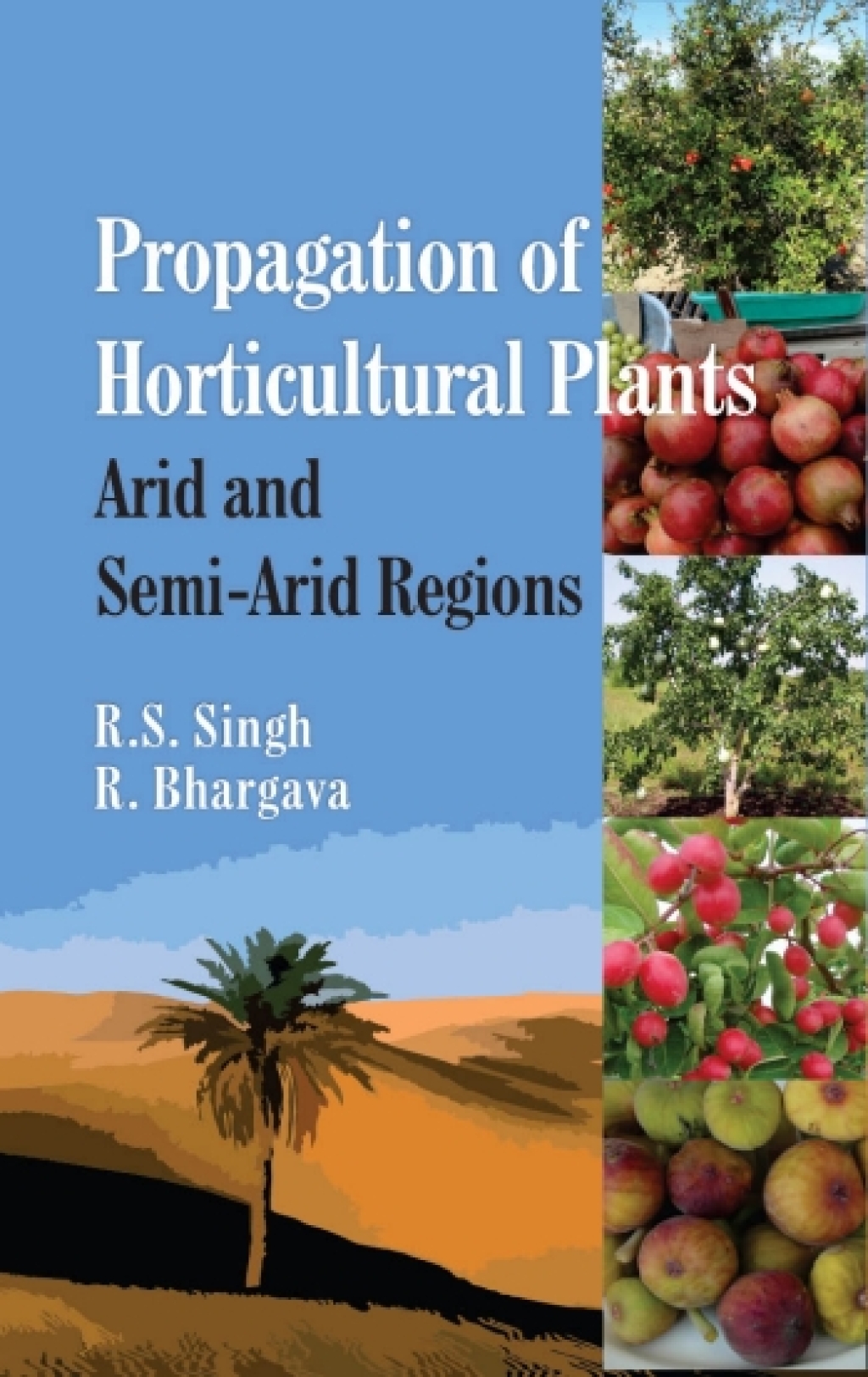 Propagation of Horticultural Plants: Arid and Semi-Arid Regions 1st Edition