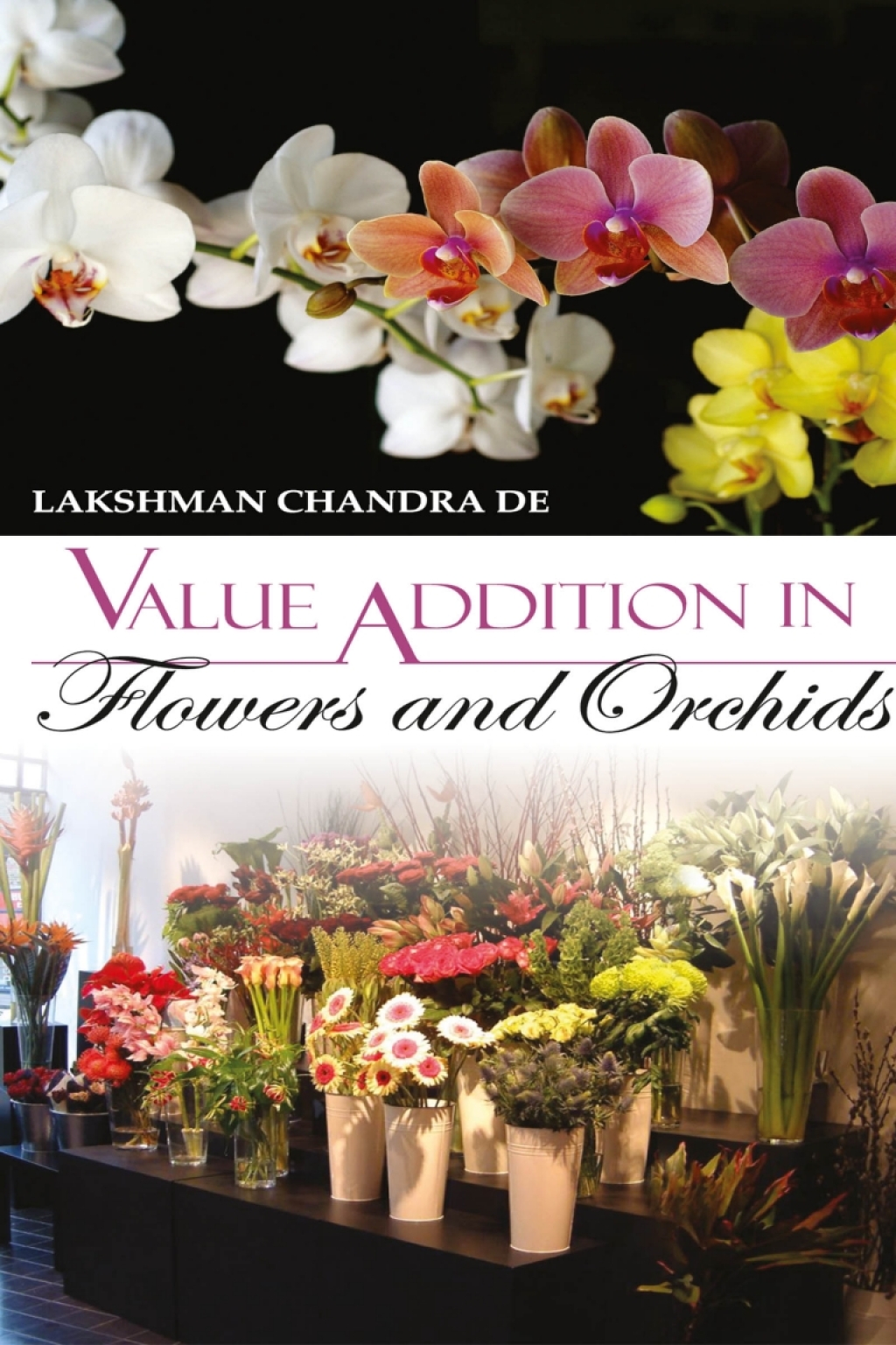 Value Addition in Flowers and Orchids 1st Edition