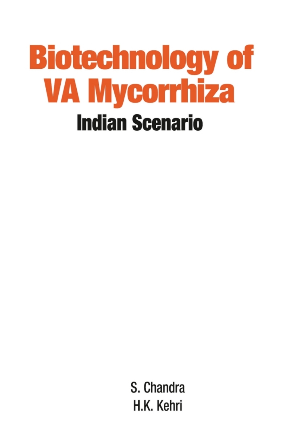 Biotechnology of VA Mycorrhizza: Indian Scenario 1st Edition