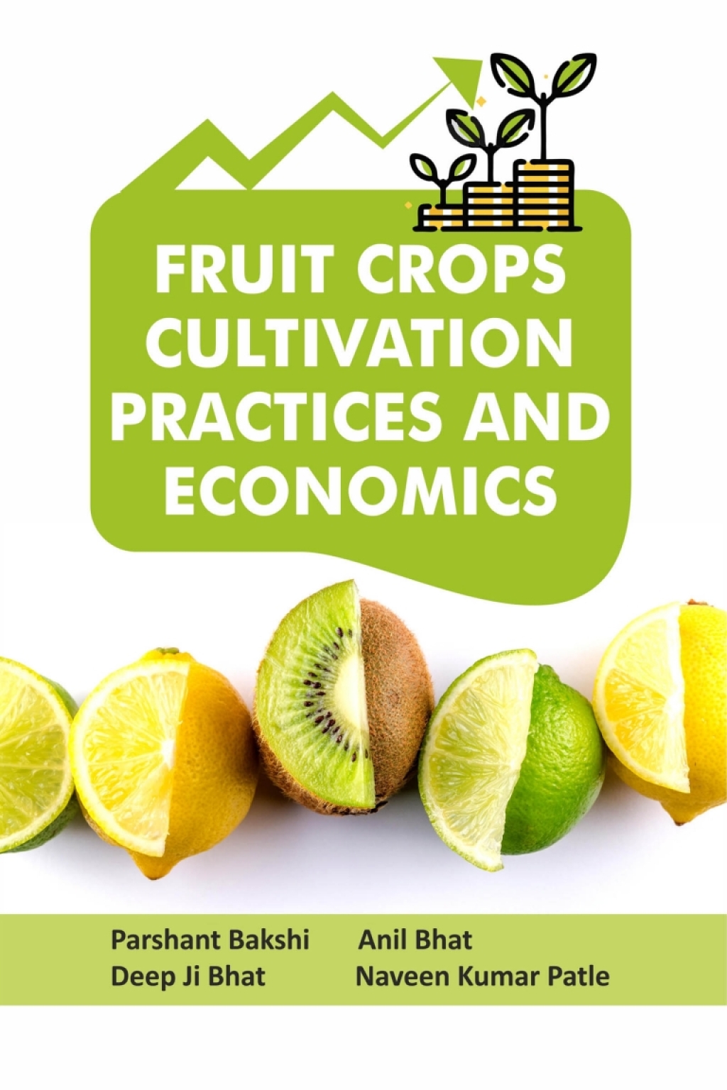Fruit Crops: Cultivation Practices and Economics 1st Edition