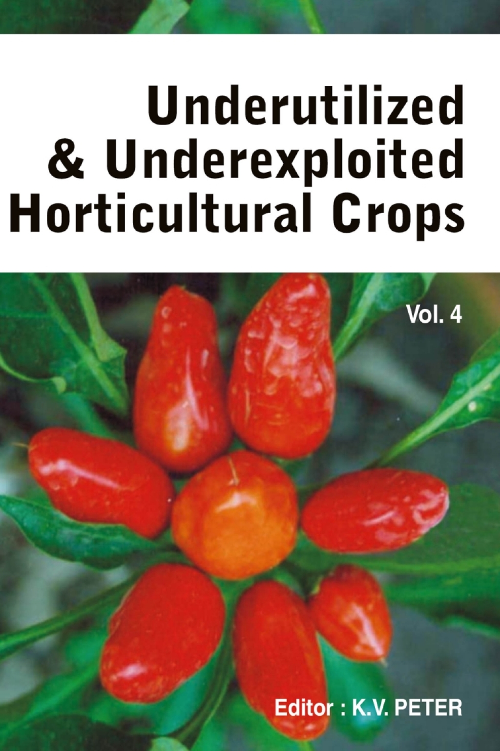 Underutilized and Underexploited Horticultural Crops: Vol 04 1st Edition