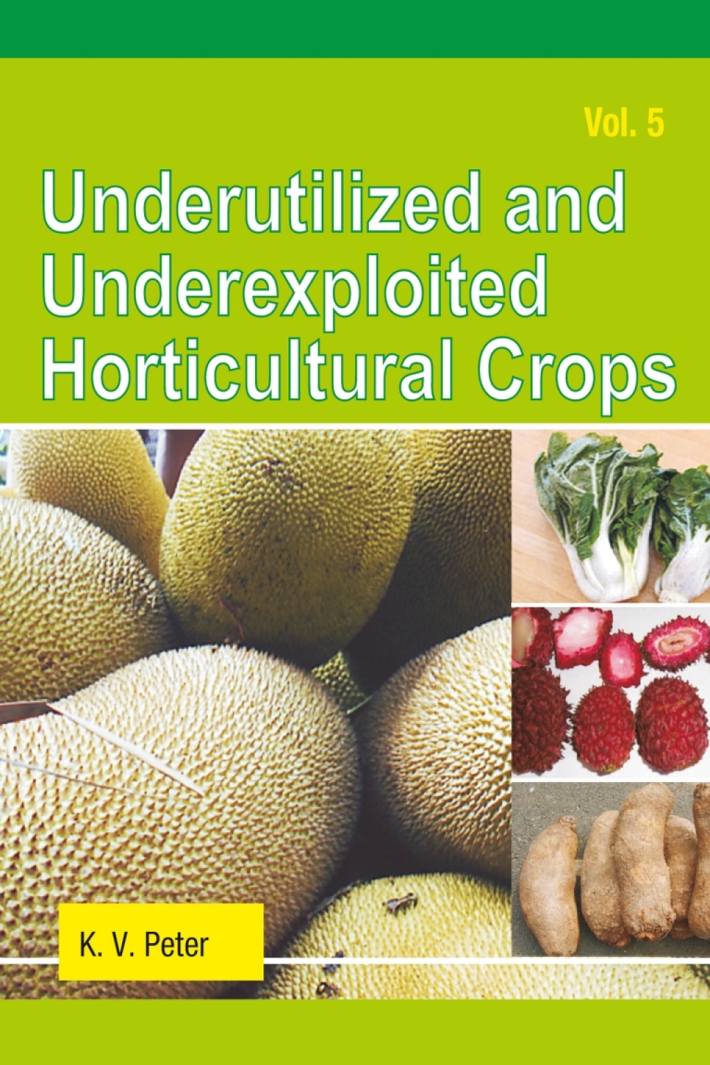 Underutilized and Underexploited Horticultural Crops: Vol 05 1st Edition