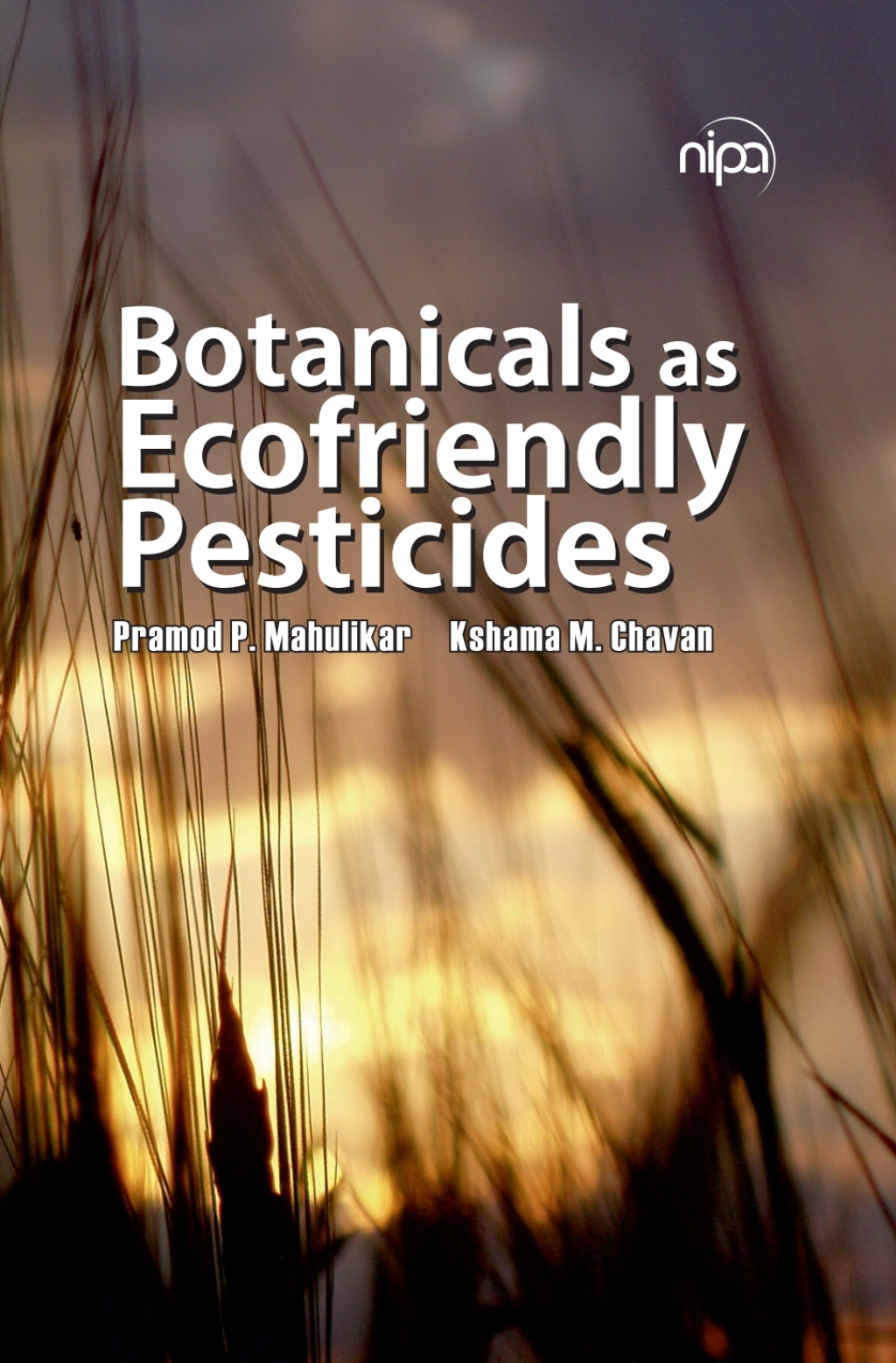 Botanicals As Ecofriendly Pesticides 1st Edition