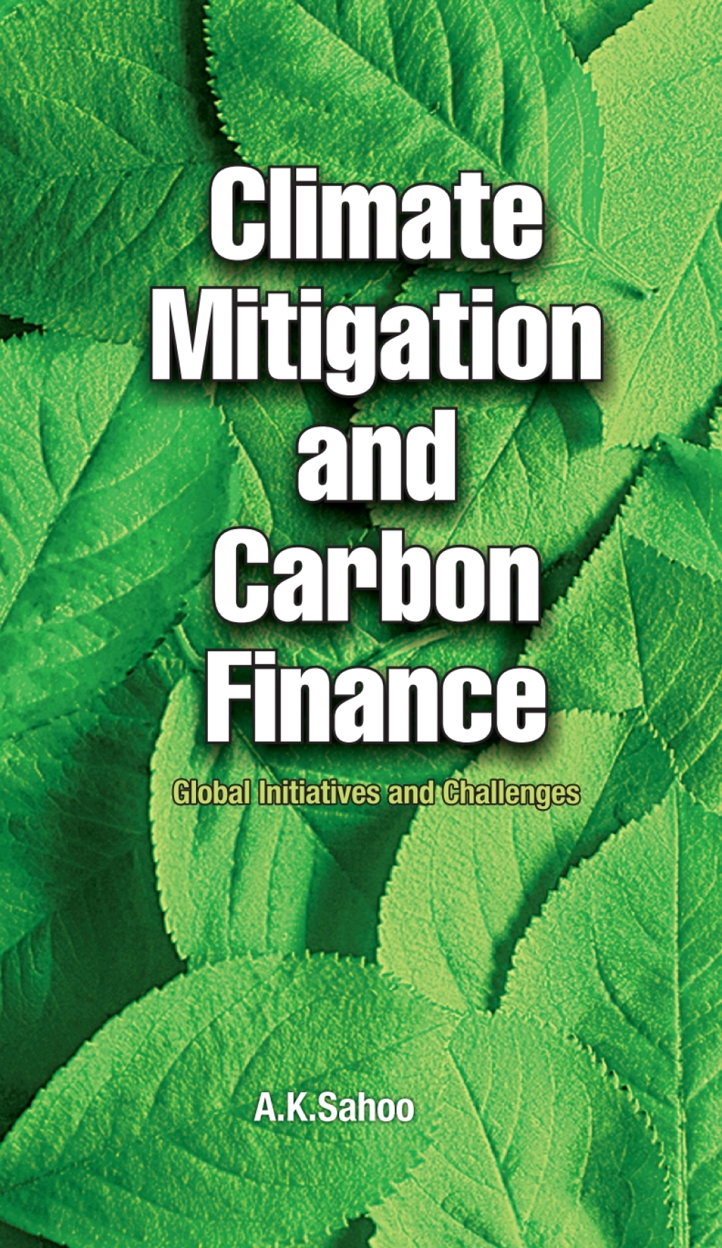 Climate Mitigation and Carbon Finance: Global Initiatives & Challenges 1st Edition
