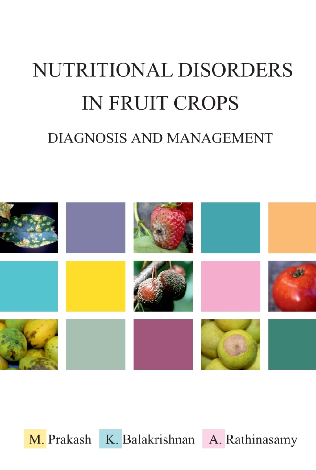 Nutritional Disorders in Fruit Crops: Diagnosis and Management 1st Edition