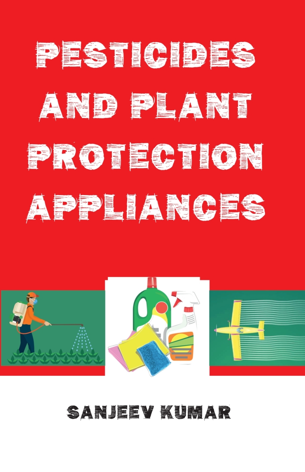 Pesticides and Plant Protection Appliances 1st Edition