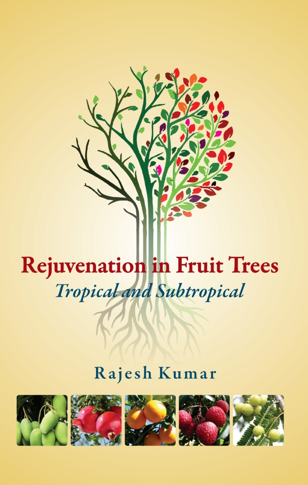 Rejuvenation in Fruit Trees: Tropical Subtropical 1st Edition