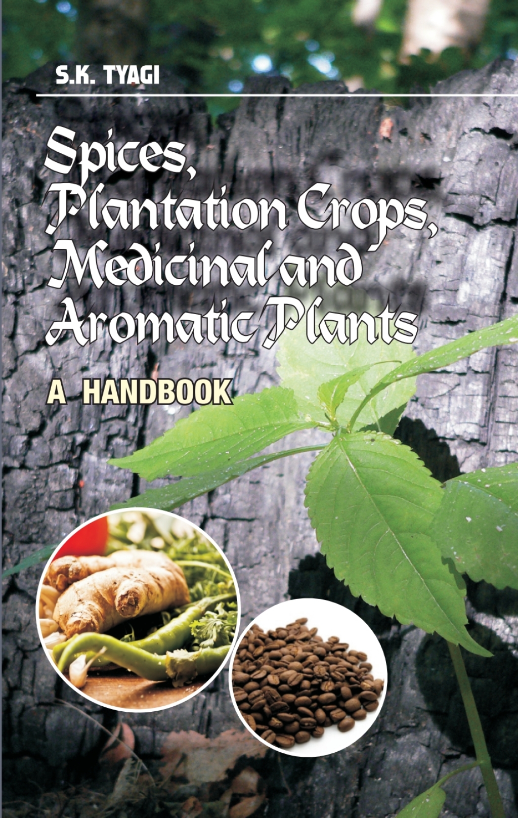 Spices,Plantation Crops,Medicinal and Aromatic Plants: A Handbook 1st Edition