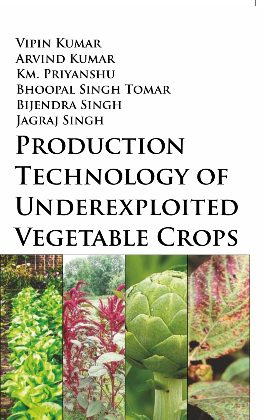 Production Technology of Underexploited Vegetable Crops 1st Edition