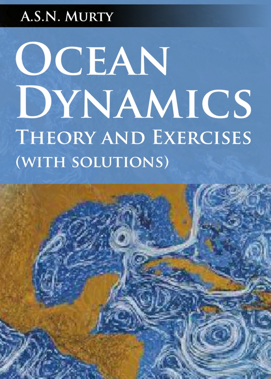 Ocean Dynamics: Theory And Exercises (With Solutions) 1st Edition