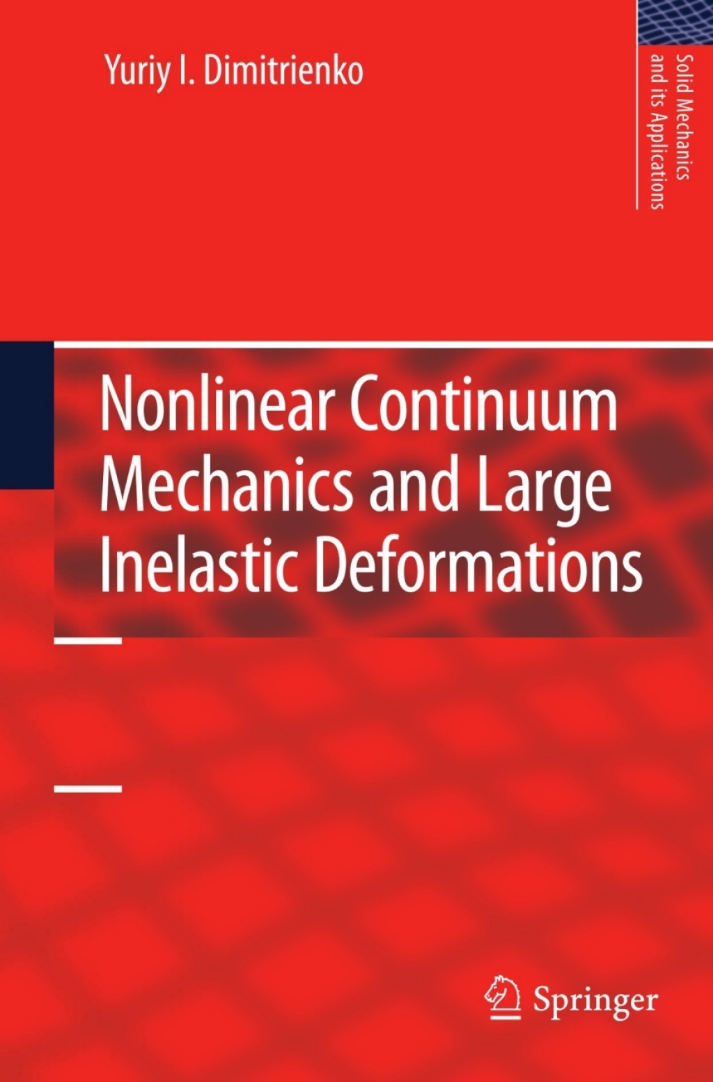 Nonlinear Continuum Mechanics and Large Inelastic Deformations 