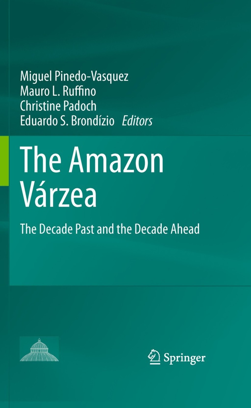 The Amazon VÃƒÂ¡rzea The Decade Past and the Decade Ahead 1st Edition