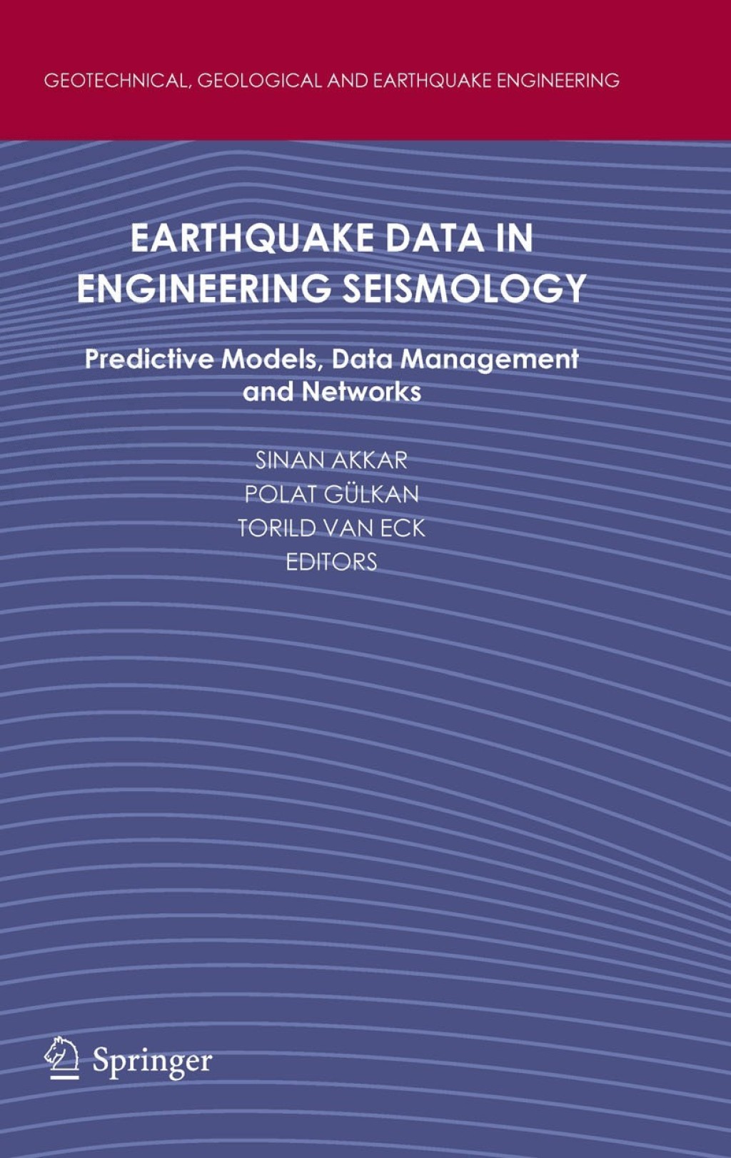 Earthquake Data in Engineering Seismology Predictive Models, Data Management and Networks 1st Edition