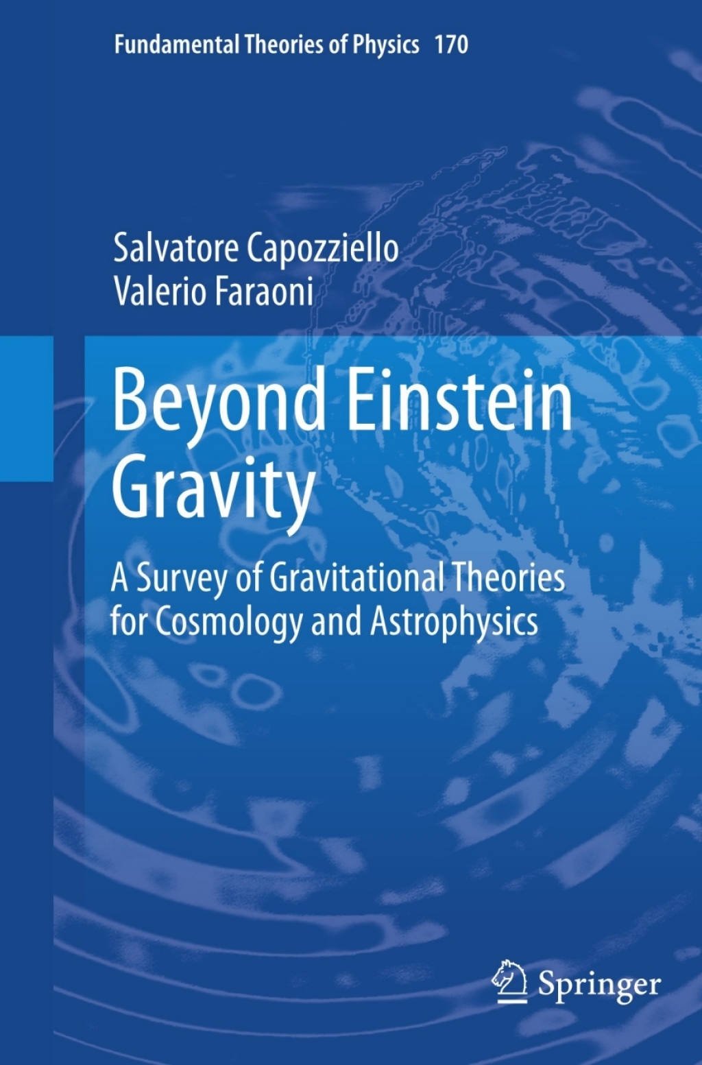 Beyond Einstein Gravity A Survey of Gravitational Theories for Cosmology and Astrophysics 