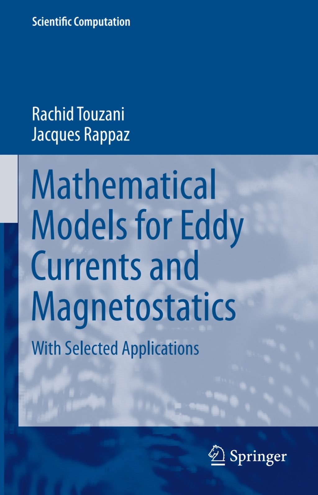 Mathematical Models for Eddy Currents and Magnetostatics With Selected Applications 