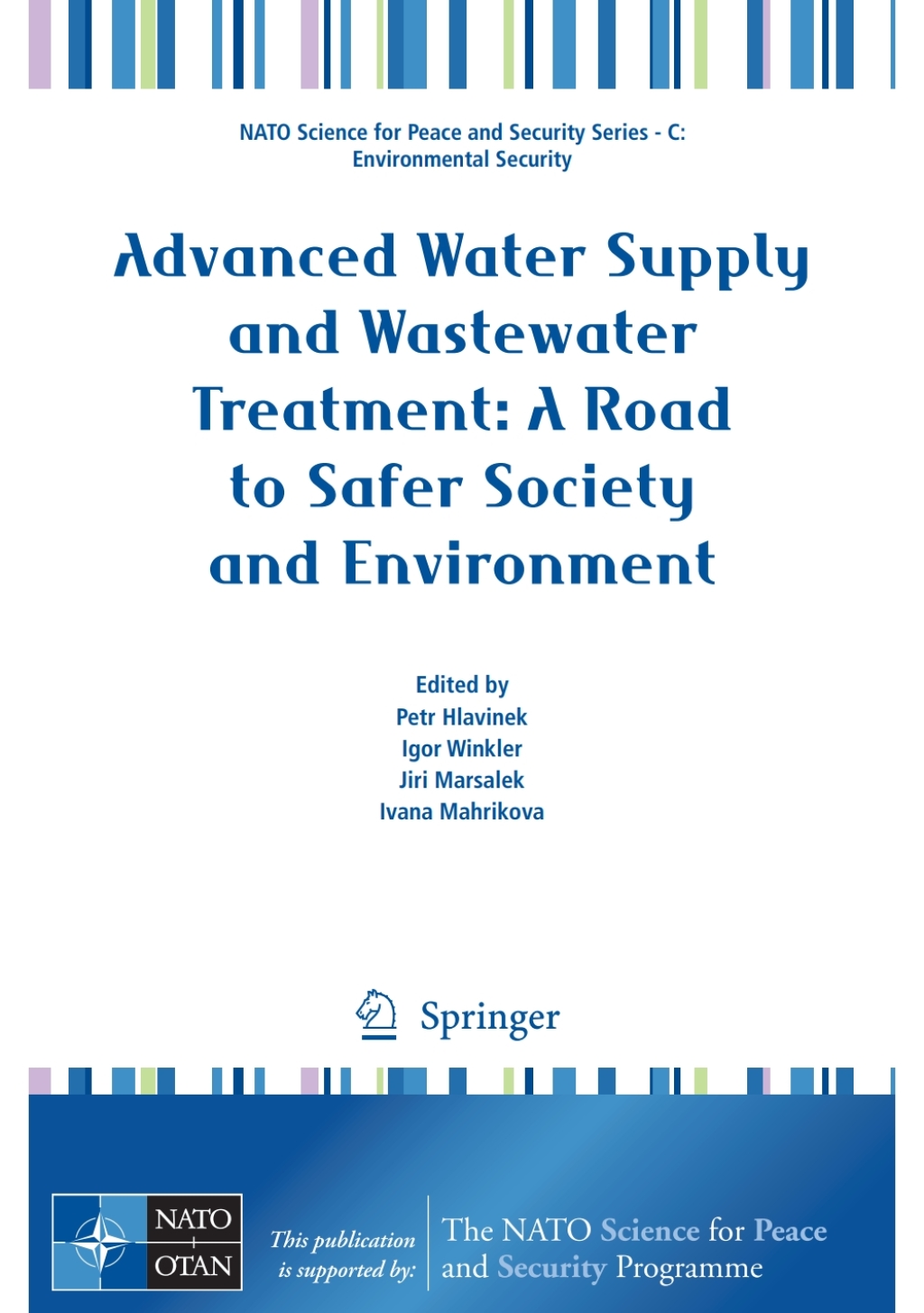 Advanced Water Supply and Wastewater Treatment: A Road to Safer Society and Environment 1st Edition