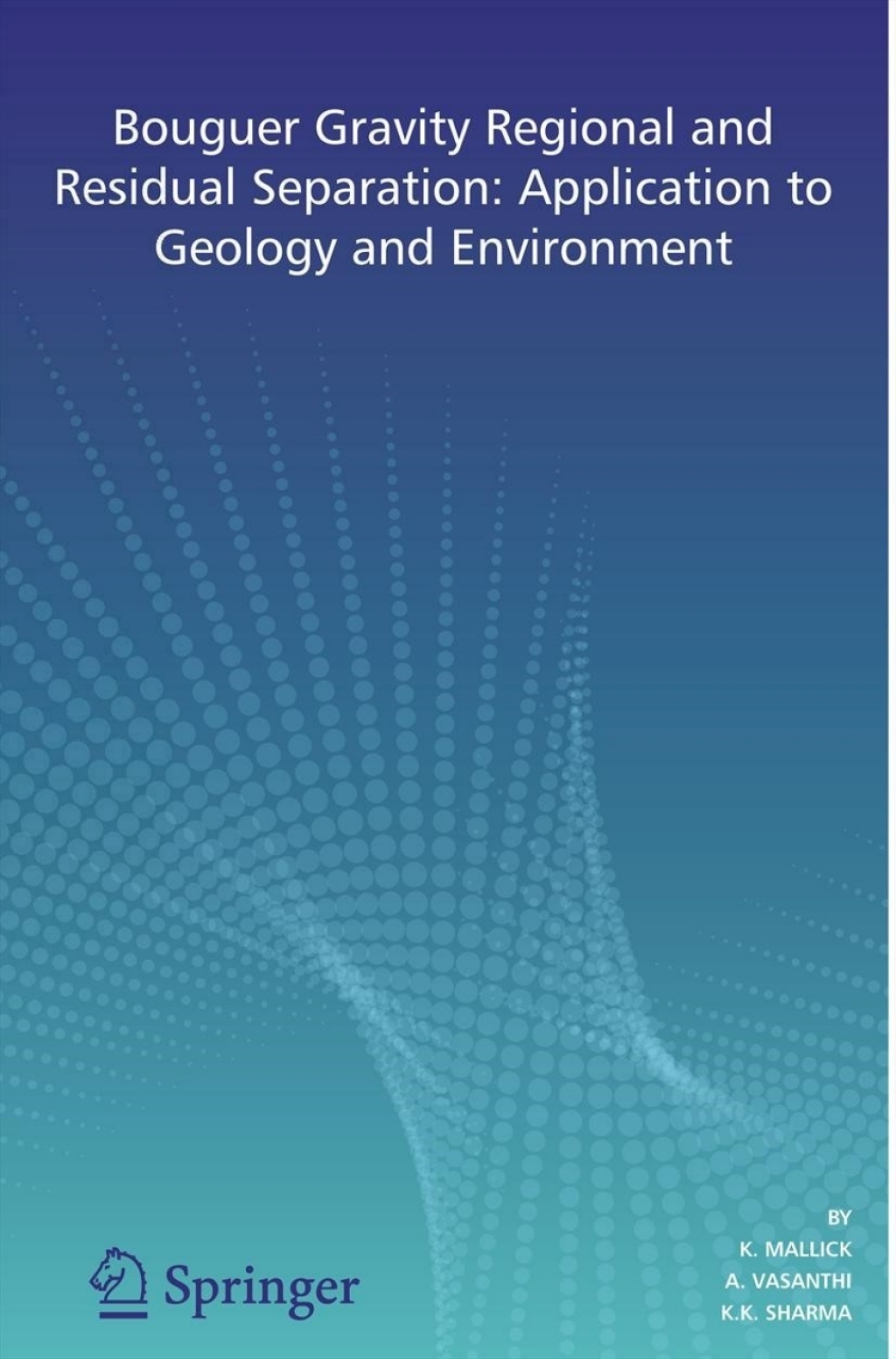Bouguer Gravity Regional and Residual Separation Application to Geology and Environment 