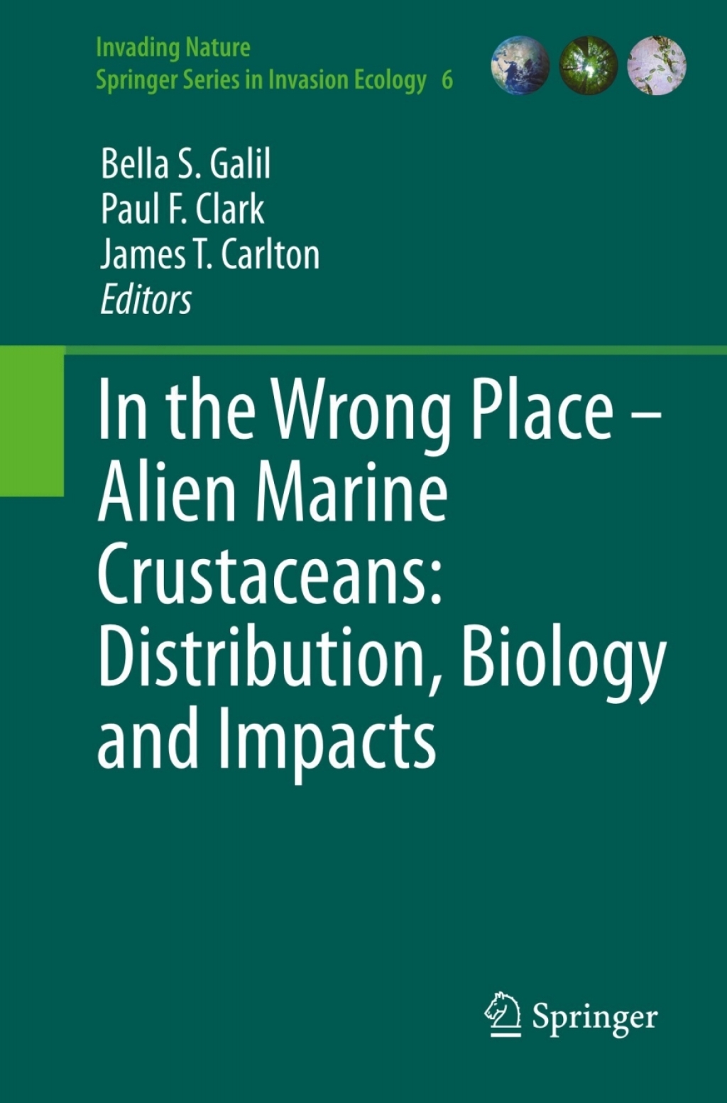 In the Wrong Place - Alien Marine Crustaceans: Distribution, Biology and Impacts 