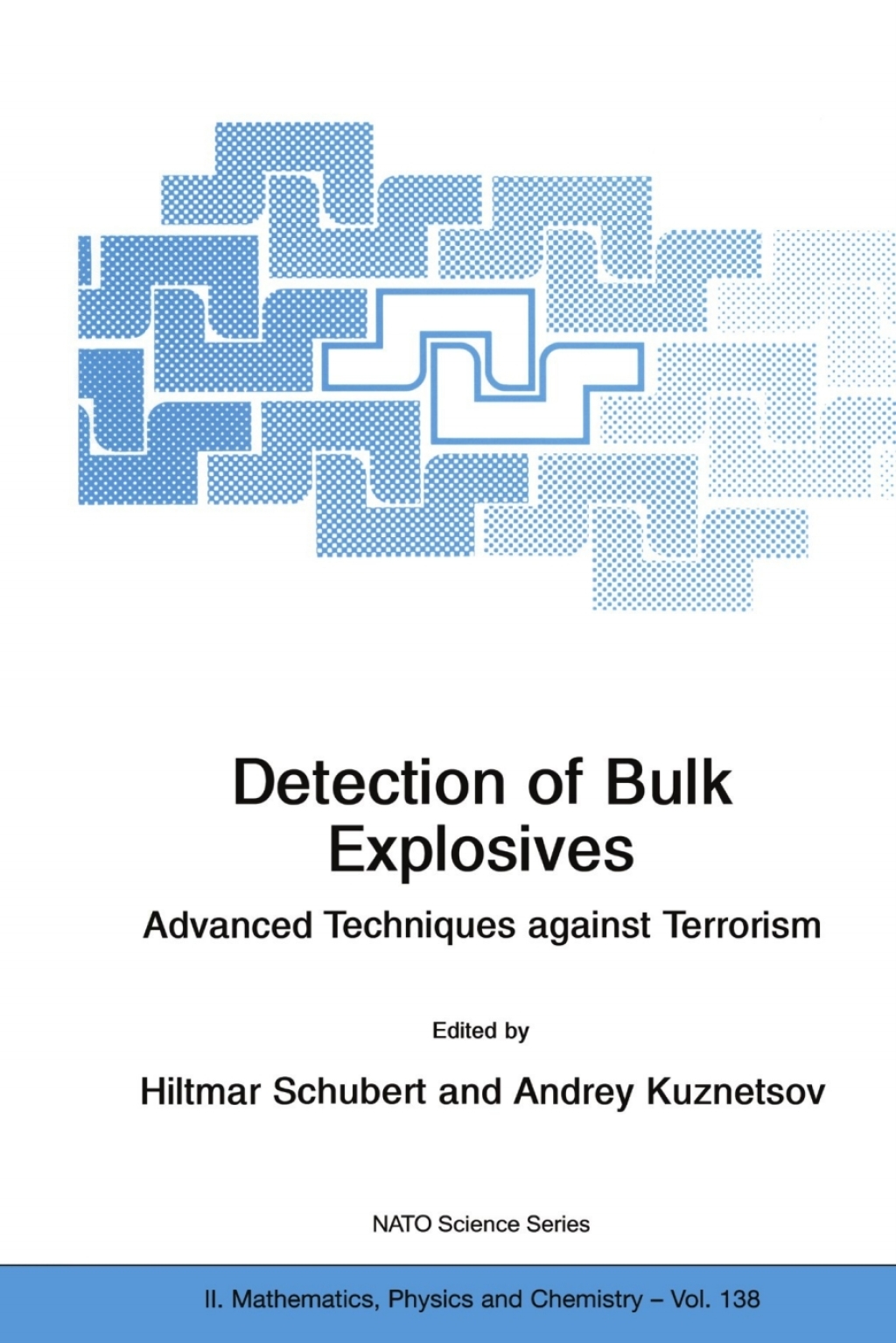 Detection of Bulk Explosives Advanced Techniques against Terrorism Proceedings of the NATO Advanced Research Workshop on Detection of Bulk Explosives Advanced Techniques against Terrorism St. Petersburg, Russia 16Ã¢â‚¬â€œ21 June 2003 1st Edition
