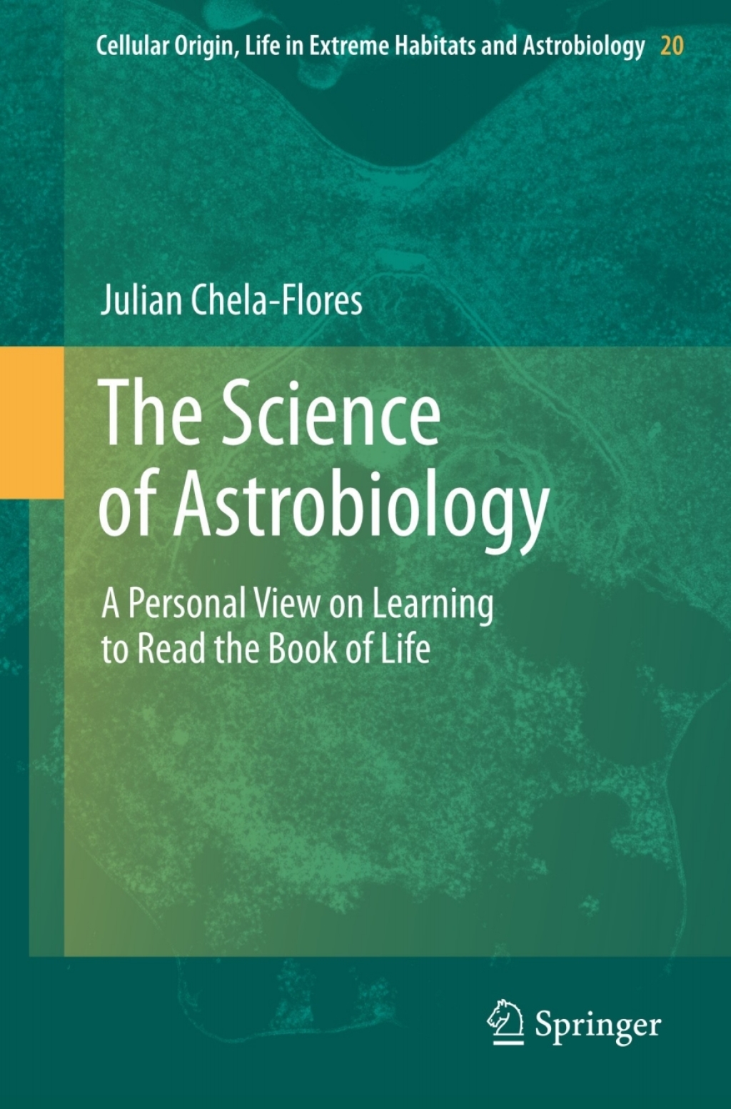 The Science of Astrobiology A Personal View on Learning to Read the Book of Life 