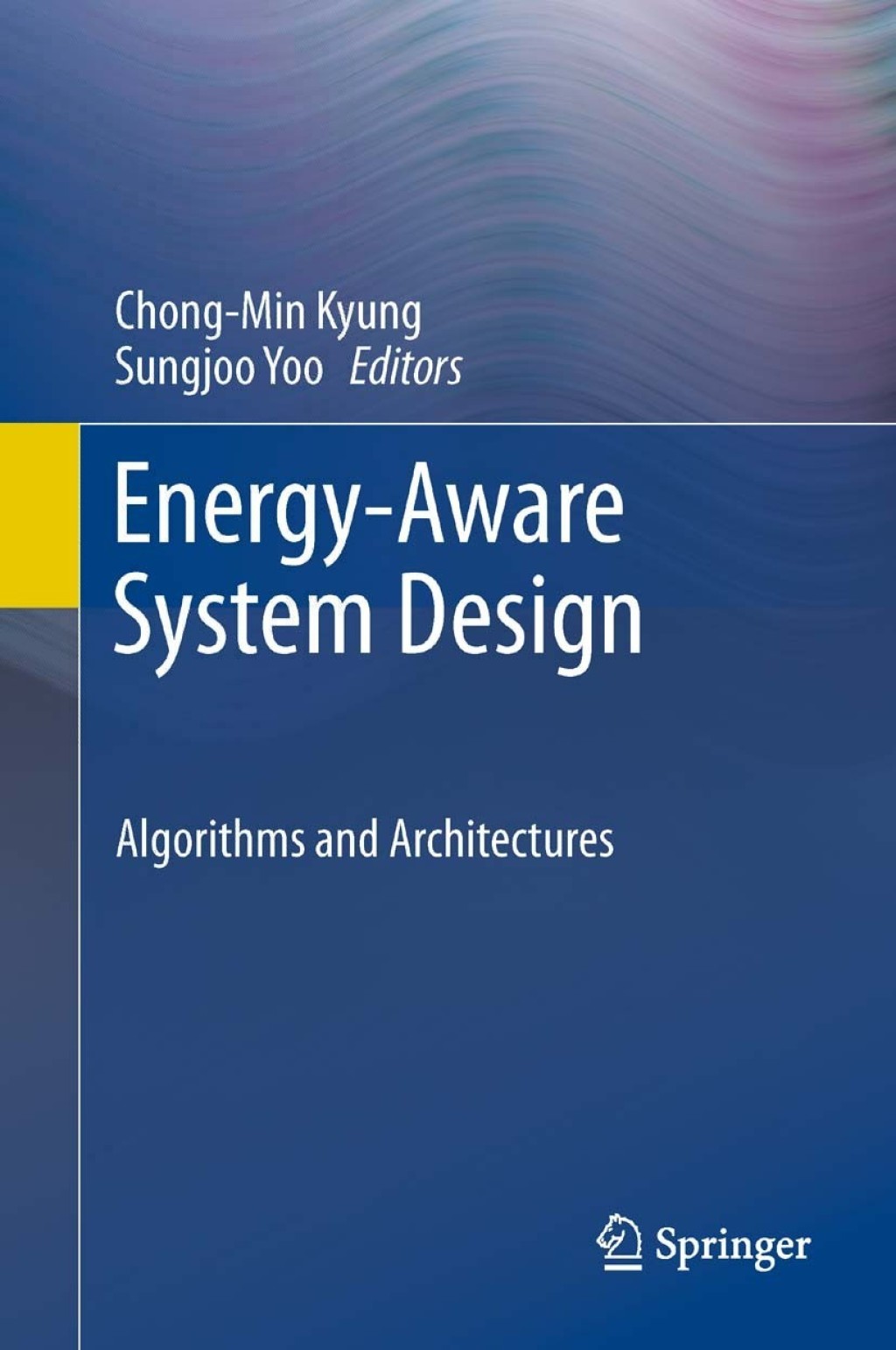 Energy-Aware System Design Algorithms and Architectures 1st Edition