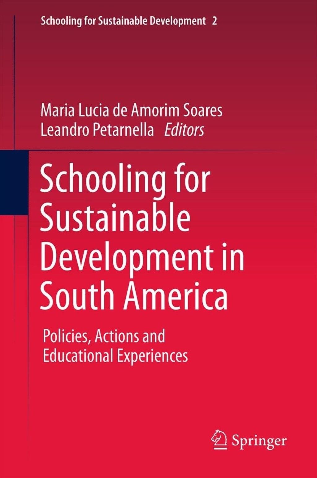 Schooling for Sustainable Development in South America Policies, Actions and Educational Experiences 1st Edition