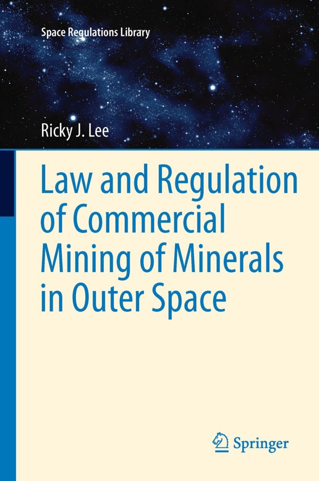 Law and Regulation of Commercial Mining of Minerals in Outer Space 