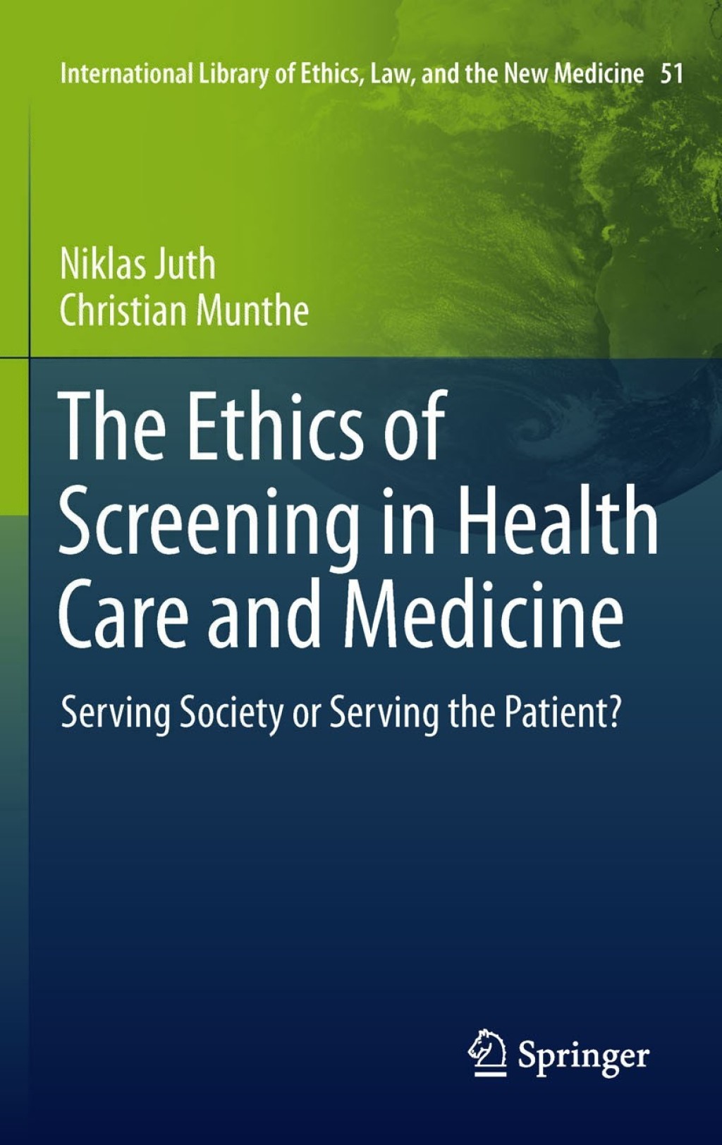 The Ethics of Screening in Health Care and Medicine Serving Society or Serving the Patient? 