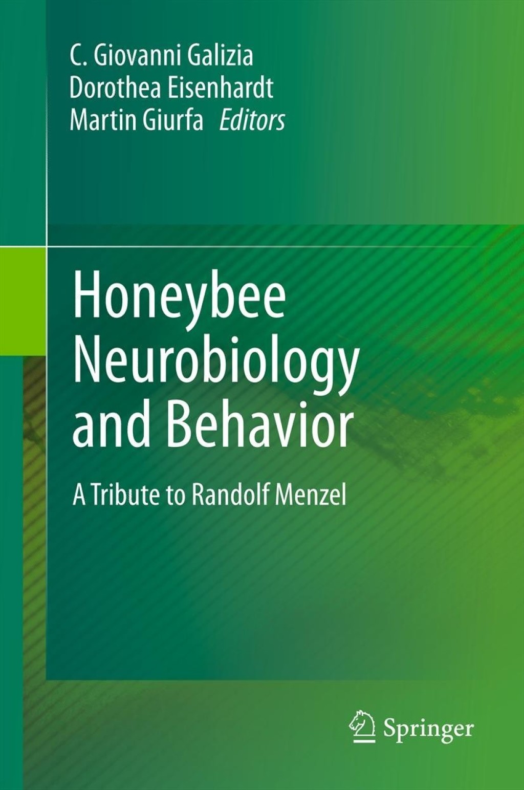 Honeybee Neurobiology and Behavior A Tribute to Randolf Menzel 1st Edition