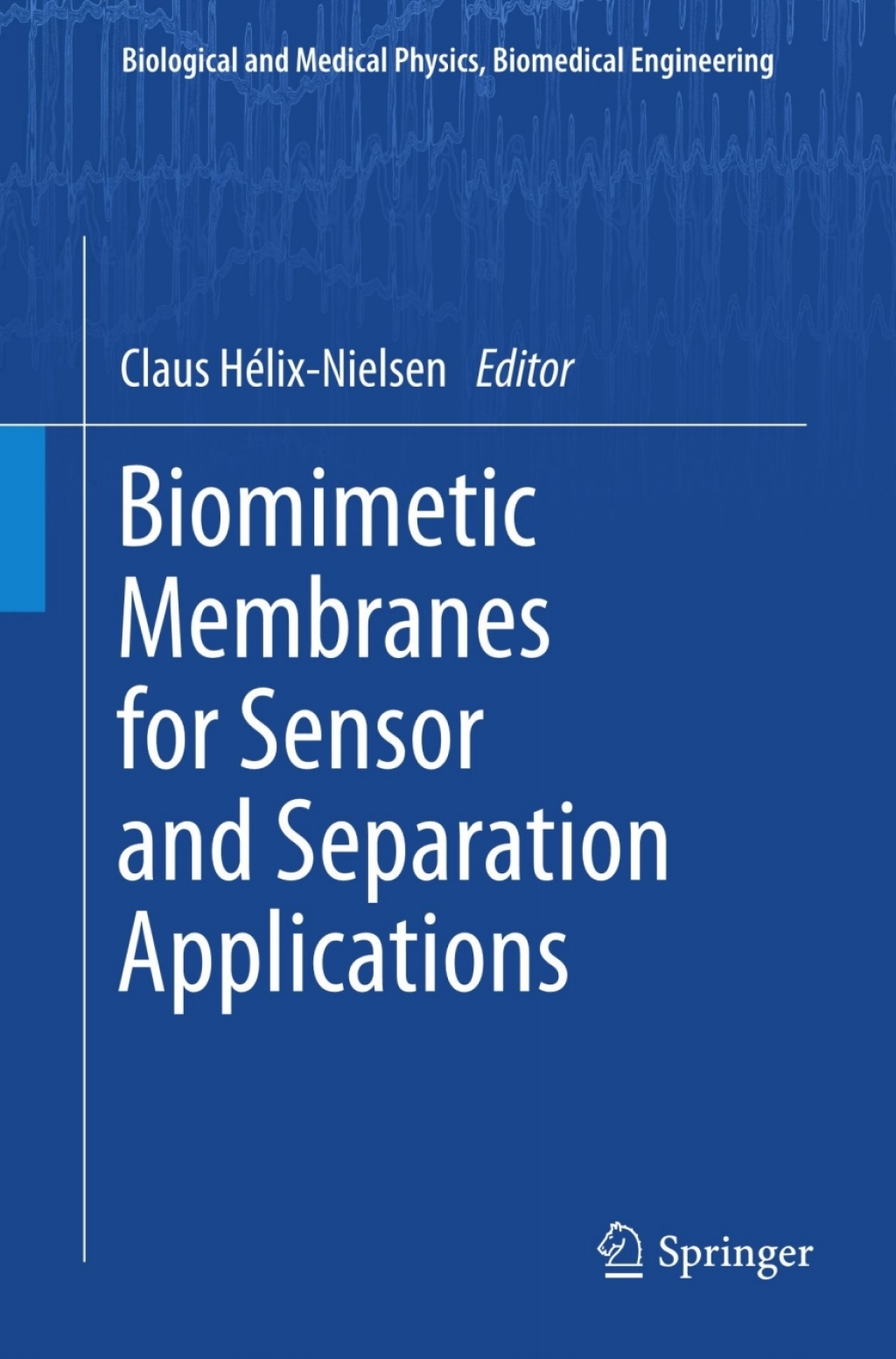 Biomimetic Membranes for Sensor and Separation Applications 