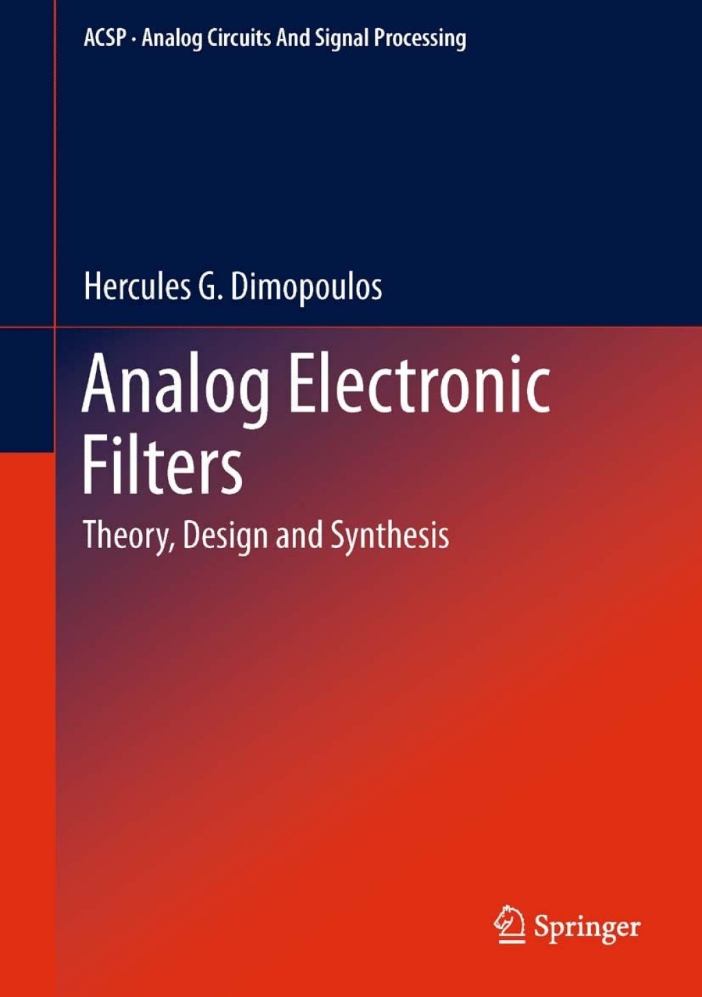 Analog Electronic Filters Theory, Design and Synthesis 
