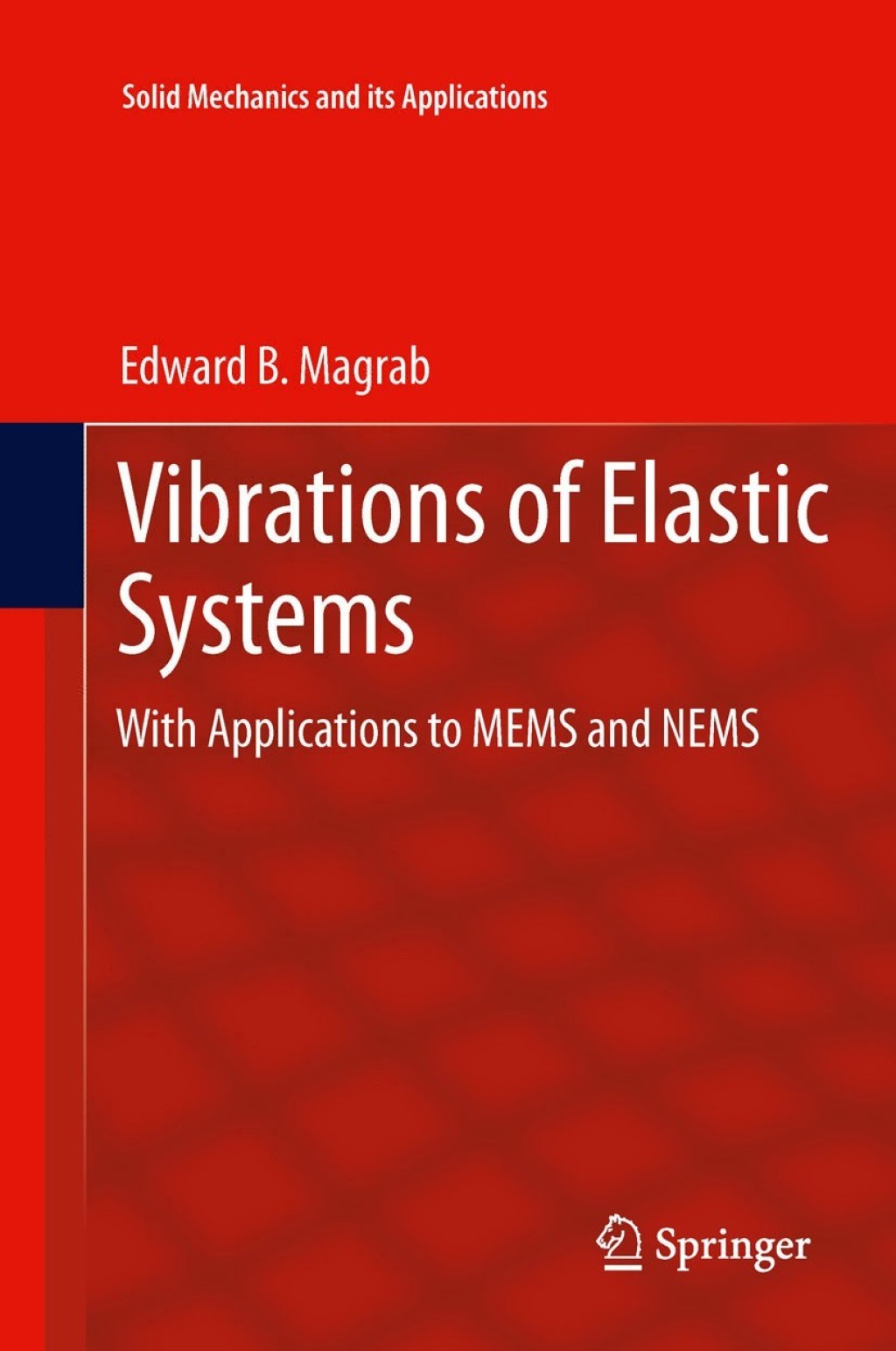 Vibrations of Elastic Systems With Applications to MEMS and NEMS 