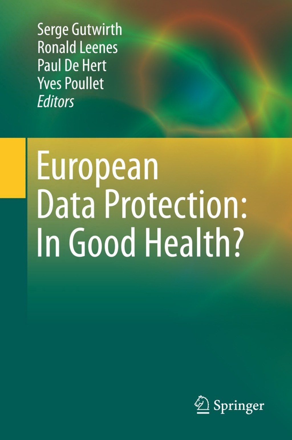 European Data Protection: In Good Health? 1st Edition