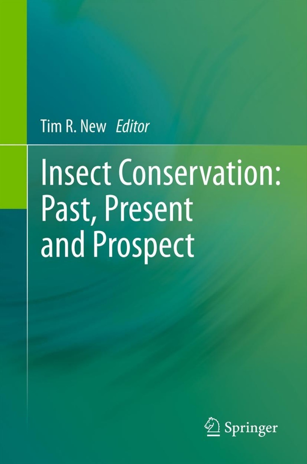 Insect Conservation: Past, Present and Prospects 1st Edition