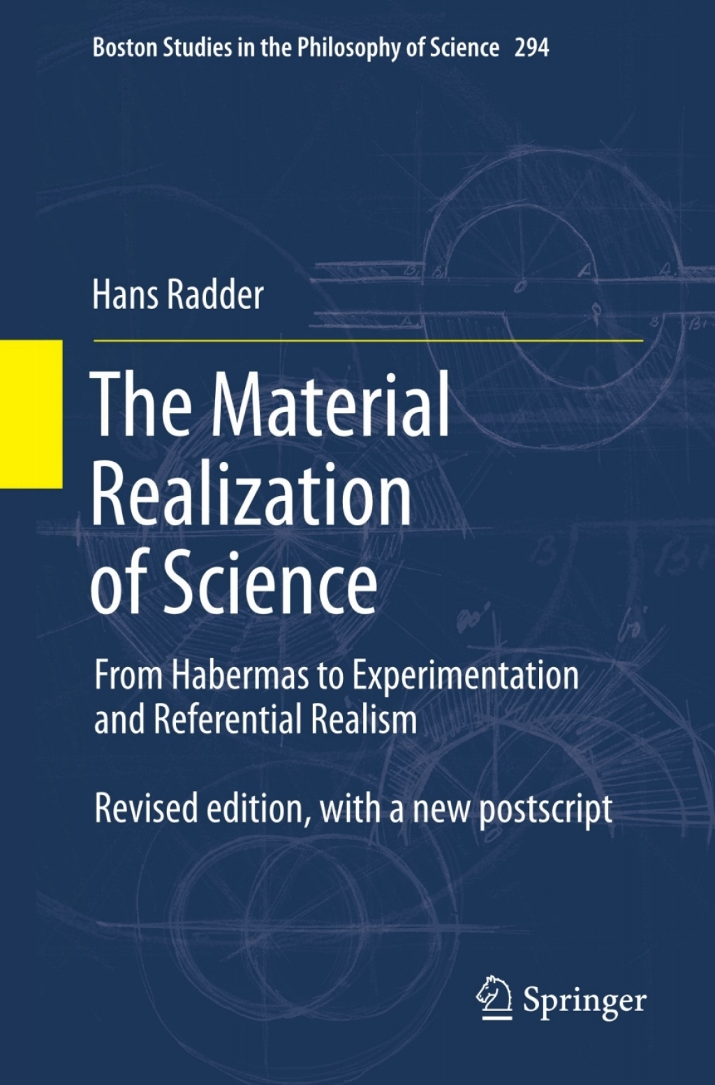 The Material Realization of Science From Habermas to Experimentation and Referential Realism 