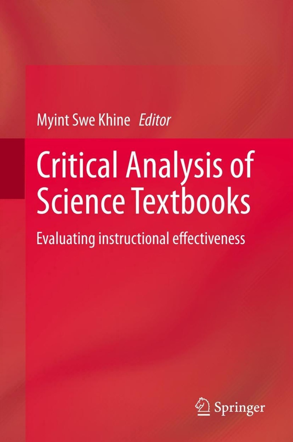 Critical Analysis of Science Textbooks Evaluating instructional effectiveness 