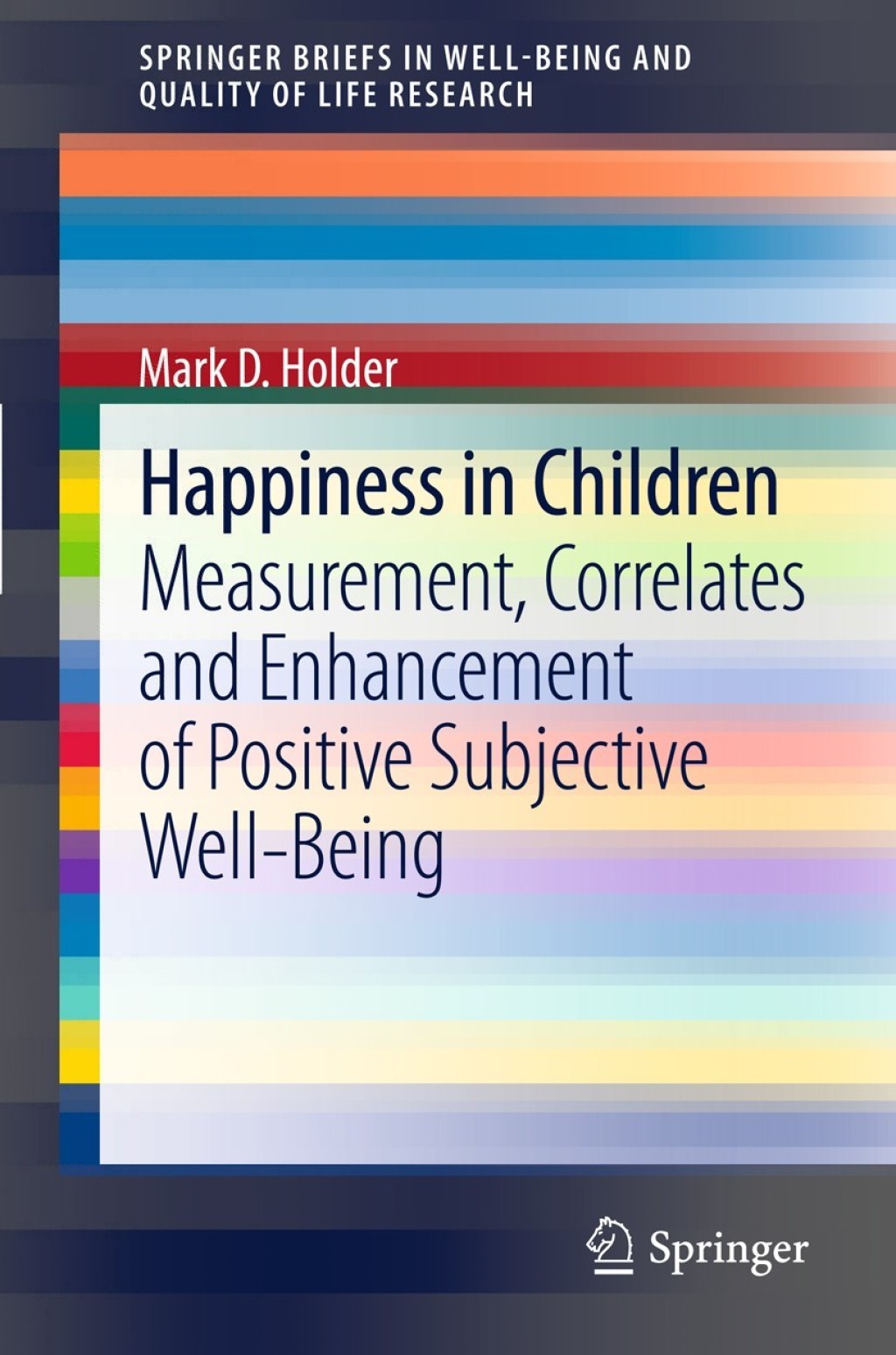 Happiness in Children Measurement, Correlates and Enhancement of Positive Subjective Well-Being 