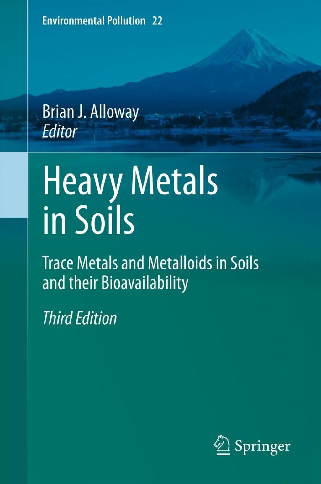 Heavy Metals in Soils Trace Metals and Metalloids in Soils and their Bioavailability 3rd Edition