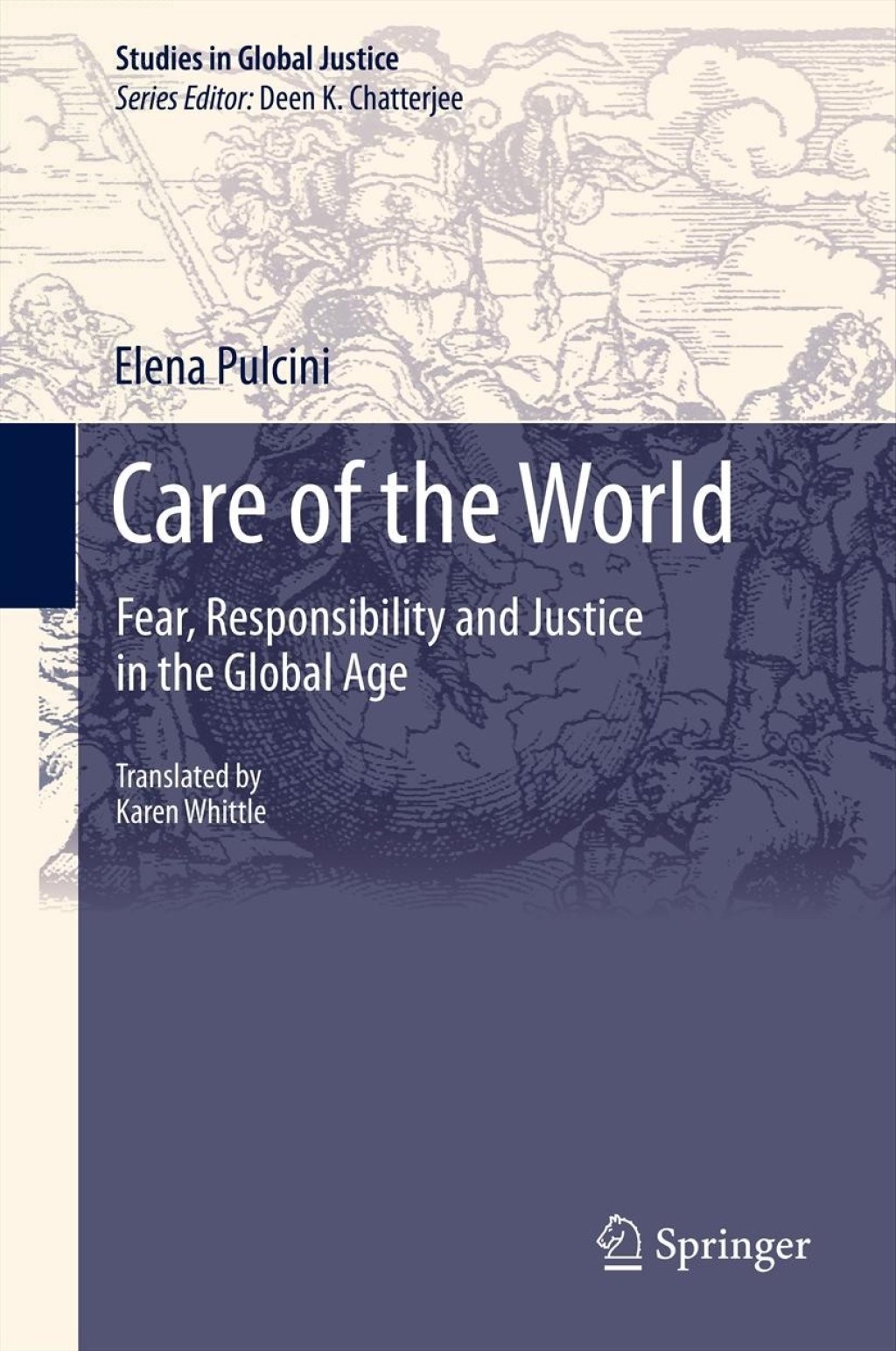 Care of the World Fear, Responsibility and Justice in the Global Age 
