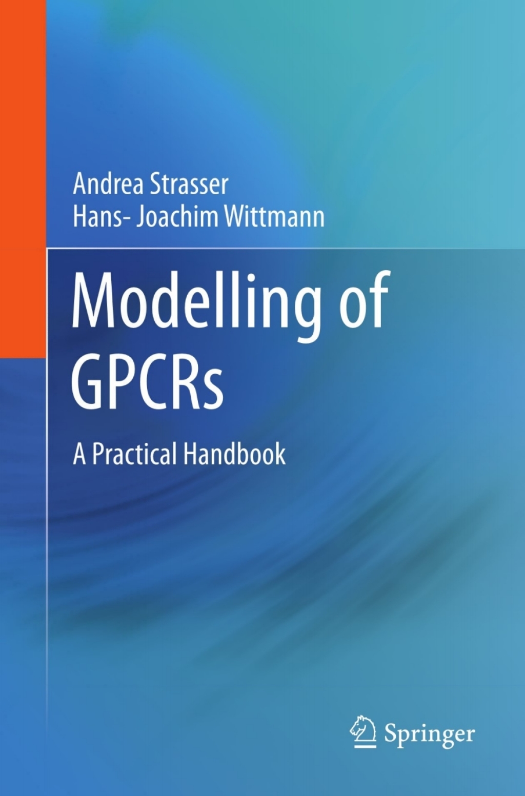 Modelling of GPCRs A Practical Handbook 